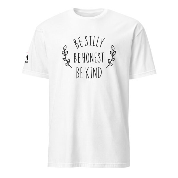 Be Silly Be Honest Be Kind T-Shirt