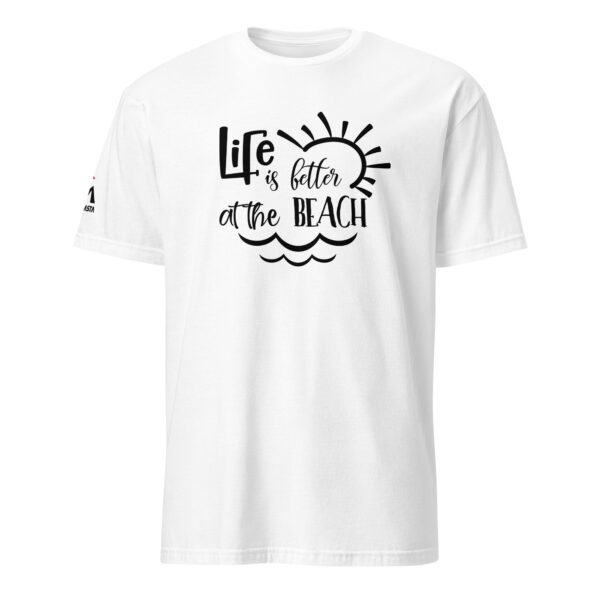 Life Is Better at the Beach T-Shirt