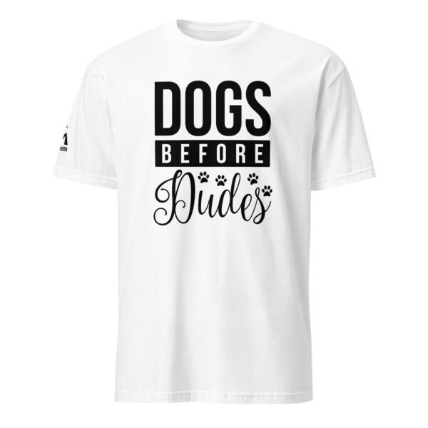 Dogs Before Dudes T-Shirt